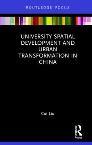 Cover image for University Spatial Development and Urban Transformation in China