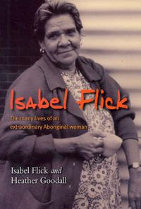 Cover image for Isabel Flick: The many lives of an extraordinary Aboriginal woman