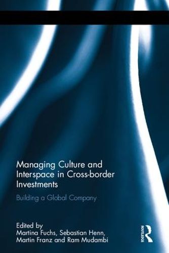 Cover image for Managing Culture and Interspace in Cross-border Investments: Building a Global Company