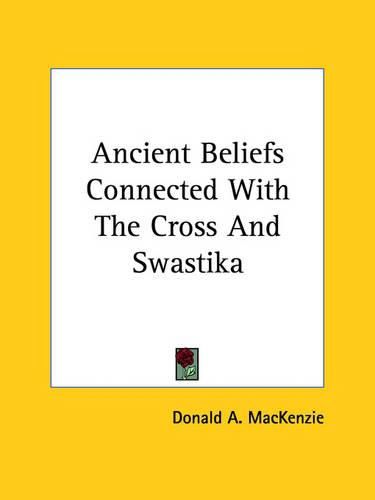 Cover image for Ancient Beliefs Connected with the Cross and Swastika