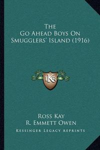 Cover image for The Go Ahead Boys on Smugglers' Island (1916)