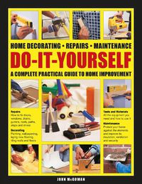 Cover image for Do-It-Yourself: Home decorating, repairs, maintenance: a complete practical guide to home improvement