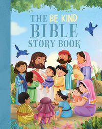 Cover image for Be Kind Bible Storybook, The