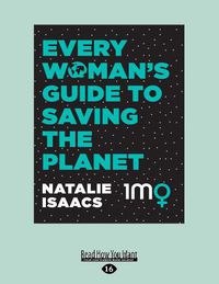 Cover image for Every Woman's Guide to Saving the Planet