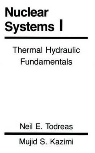 Cover image for Nuclear Systems Volume I: Thermal Hydraulic Fundamentals