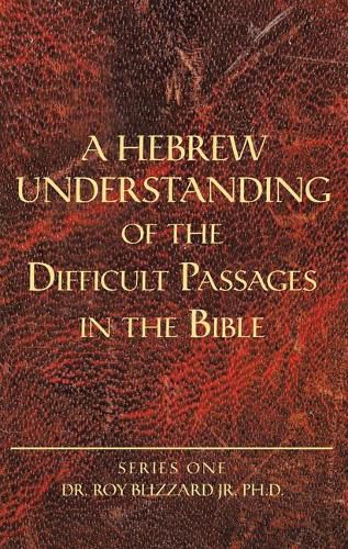 Cover image for A Hebrew Understanding of the Difficult Passages in the Bible