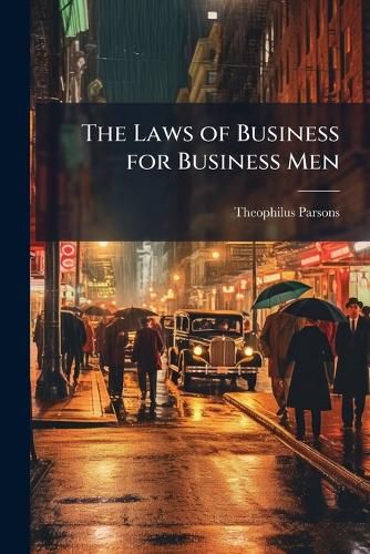 Cover image for The Laws of Business for Business Men
