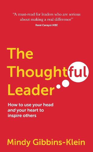 Cover image for The Thoughtful Leader: How to use your head and your heart to inspire others