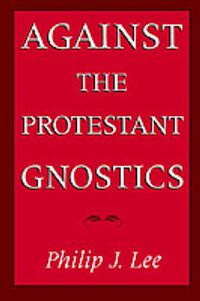 Cover image for Against the Protestant Gnostics