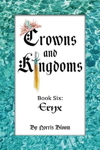 Crowns and Kingdoms: Book Six: Eryx