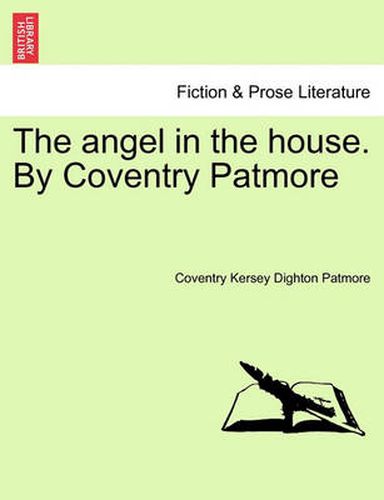 Cover image for The Angel in the House. by Coventry Patmore