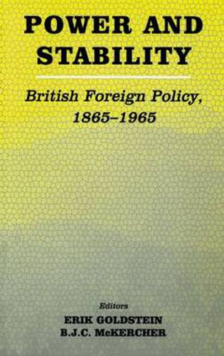 Cover image for Power and Stability: British Foreign Policy, 1865-1965