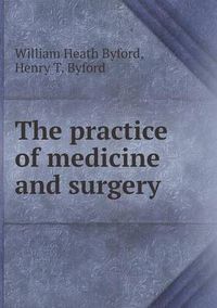 Cover image for The practice of medicine and surgery