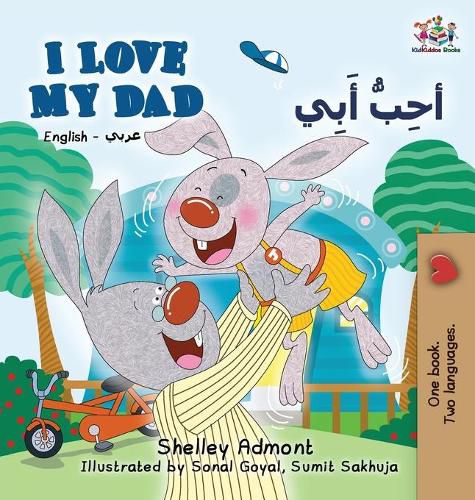 Cover image for I Love My Dad (English Arabic Bilingual Book): Arabic Bilingual Children's Book