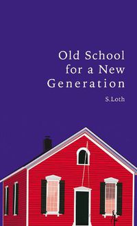 Cover image for Old School for a New Generation