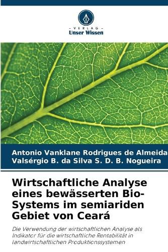 Cover image for Wirtschaftliche Analyse eines bewaesserten Bio-Systems im semiariden Gebiet von Ceara