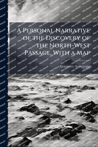 Cover image for A Personal Narrative of the Discovery of the North-West Passage. With a Map