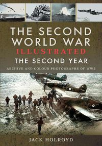 Cover image for The Second World War Illustrated: The Second Year - Archive and Colour Photographs of WW2