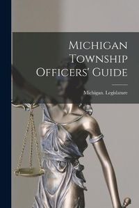 Cover image for Michigan Township Officers' Guide