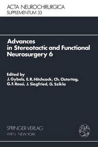 Cover image for Advances in Stereotactic and Functional Neurosurgery 6: Proceedings of the 6th Meeting of the European Society for Stereotactic and Functional Neurosurgery, Rome 1983