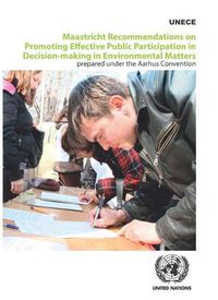 Cover image for Maastricht recommendations on promoting effective public participation in decision-making in environmental matters prepared under the Aarhus Convention