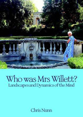 Cover image for Who Was Mrs Willett?: Landscapes and Dynamics of Mind