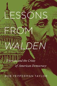 Cover image for Lessons from Walden: Thoreau and the Crisis of American Democracy