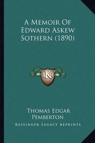 Cover image for A Memoir of Edward Askew Sothern (1890)