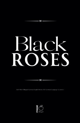 Cover image for Black Roses And Other Bilingual German-English Stories for German Language Learners