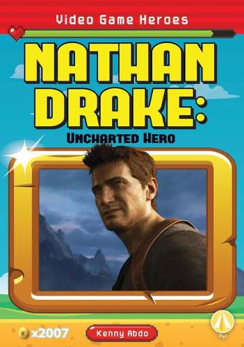 Nathan Drake: Uncharted Hero