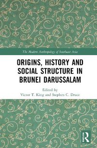Cover image for Origins, History and Social Structure in Brunei Darussalam