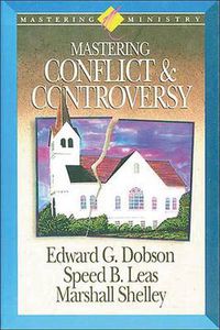 Cover image for Mastering Ministry: Mastering Conflict And Controversy