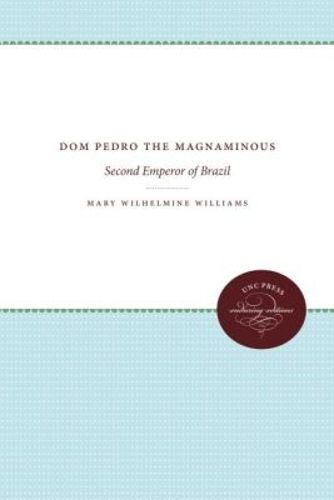 Cover image for Dom Pedro the Magnanimous: Second Emperor of Brazil