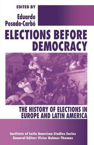 Cover image for Elections before Democracy: The History of Elections in Europe and Latin America