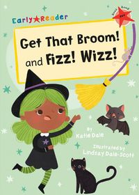 Cover image for Get That Broom! and Fizz! Wizz!: (Red Early Reader)