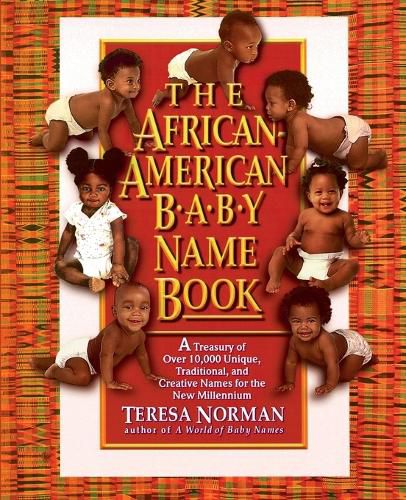 Cover image for The African-American Baby Name Book: A Treasury of over 10,000 Unique, Traditional, and Creative Names for the New Millennium