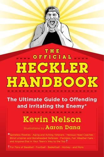 Cover image for The Official Heckler Handbook: The Ultimate Guide to Offending and Irritating the Enemy