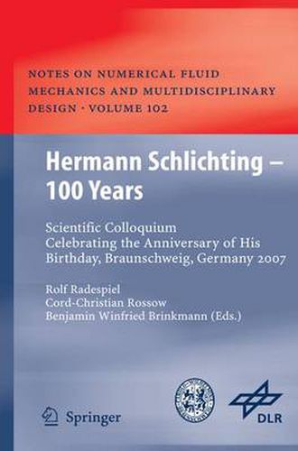 Hermann Schlichting - 100 Years: Scientific Colloquium Celebrating the Anniversary of His Birthday, Braunschweig, Germany 2007