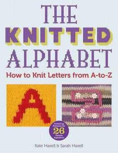 Cover image for The Knitted Alphabet - How to knit letters from A to Z: 26 Alphabets in 26 styles