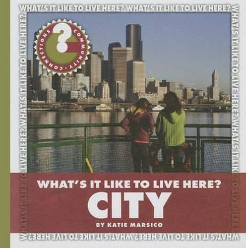 Cover image for What's It Like to Live Here? City