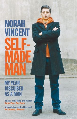 Cover image for Self-Made Man: My Year Disguised as a Man