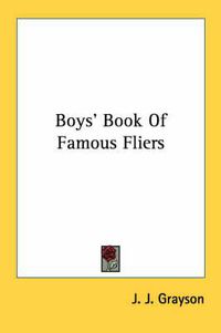 Cover image for Boys' Book of Famous Fliers