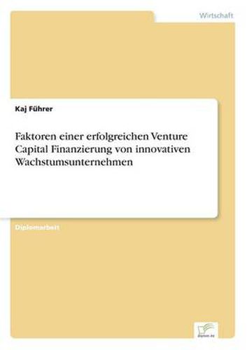 Cover image for Faktoren einer erfolgreichen Venture Capital Finanzierung von innovativen Wachstumsunternehmen