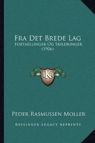 Cover image for Fra Det Brede Lag: Fortaellinger Og Skildringer (1906)