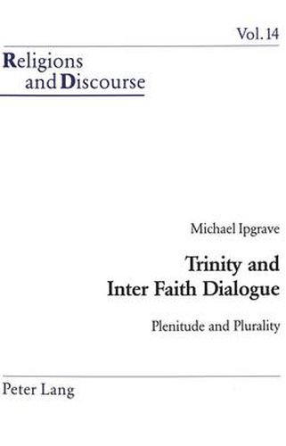 Cover image for Trinity and Inter Faith Dialogue: Plenitude and Plurality