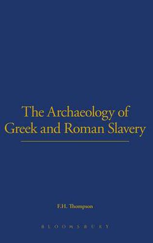 Cover image for The Archaeology of Greek and Roman Slavery