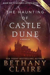 Cover image for The Haunting of Castle Dune - A Novella (Large Print Edition): A Scottish, Time Travel Romance