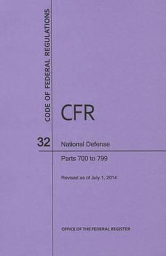 Code of Federal Regulations Title 32, National Defense, Parts 700-799, 2014