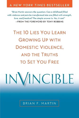 Cover image for Invincible: The 10 Lies You Learn Growing Up with Domestic Violence, and the Truths to Set You Free