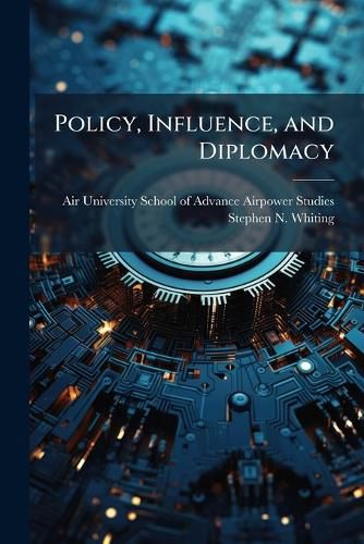 Cover image for Policy, Influence, and Diplomacy